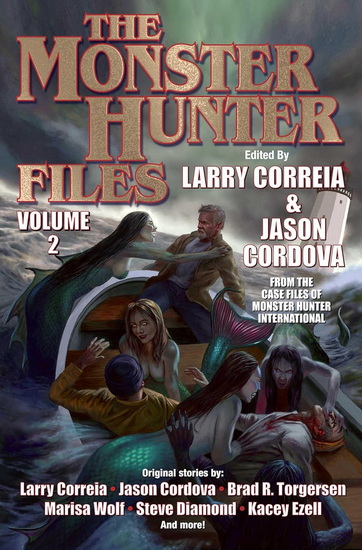 Monster Hunter Files Vol 2 - LARRY CORREIA