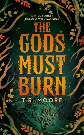 Gods Must Burn - TR MOORE