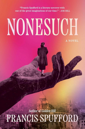 Nonesuch - FRANCIS SPUFFORD