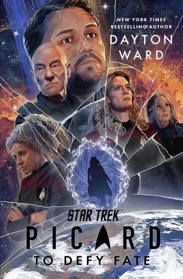 Star Trek: Picard: To Defy Fate - DAYTON WARD