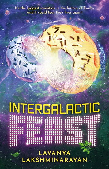Intergalactic Feast - LAVANYA LAKSHMINARAYAN