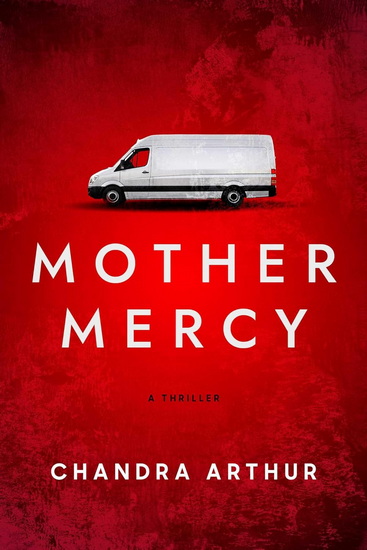 Mother Mercy - CHANDRA ARTHUR