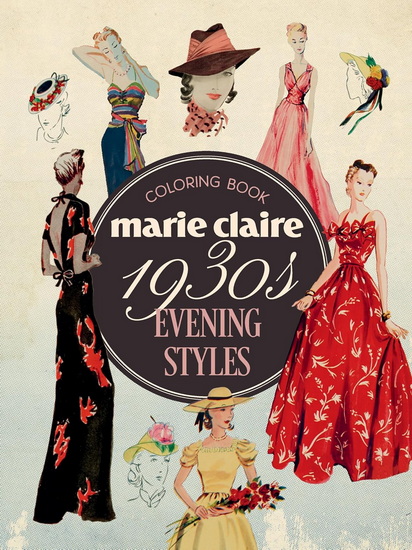 Marie Claire 1930s Evening Styles Coloring Book - COLLECTIF