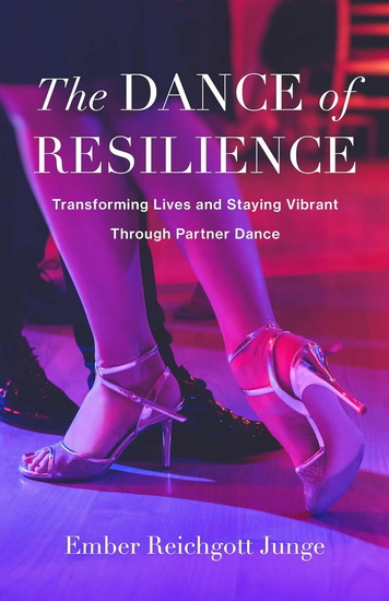 Dance of Resilience - EMBER REICHGOTT JUNGE