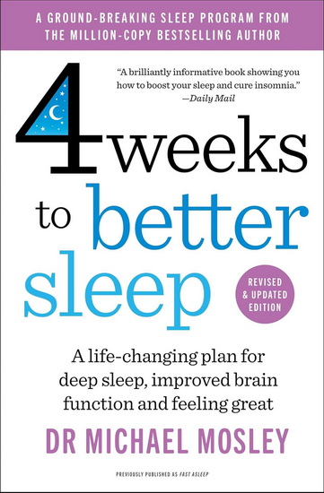 4 Weeks to Better Sleep - DR MICHAEL MOSLEY
