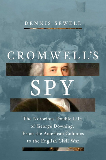 Cromwell&#39;s Spy - DENNIS SEWELL