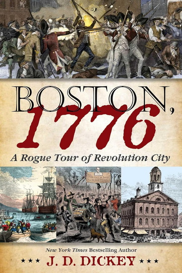 Boston, 1776 - JD DICKEY
