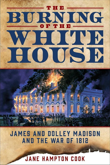Burning of the White House - JANE HAMPTON COOK