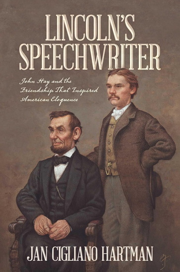 Lincoln's Speechwriter - JAN CIGLIANO HARTMAN
