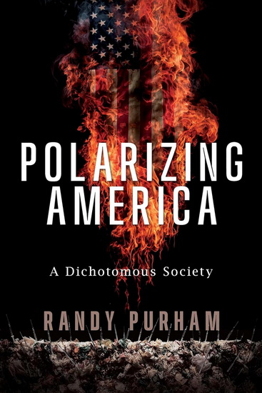 Polarizing America - RANDY PURHAM
