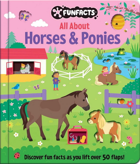 All About Horses & Ponies: Lift-the-Flap Book - SARAH WARD