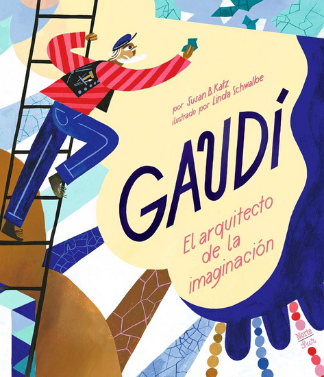 Gaudíâ€“El arquitecto de la imaginación - SUSAN B KATZ