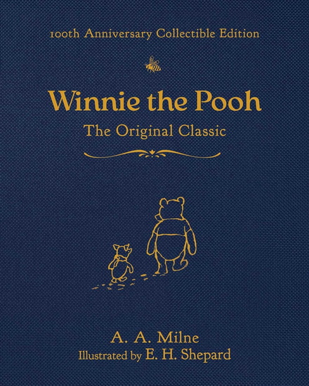 Winnie the Pooh (100th Anniversary Collectible Edition) - A A MILNE