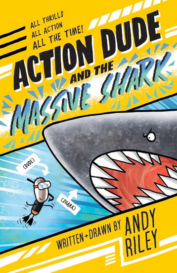 Action Dude and the Massive Shark - ANDY RILEY