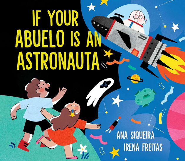 If Your Abuelo Is an Astronauta - ANA SIQUEIRA