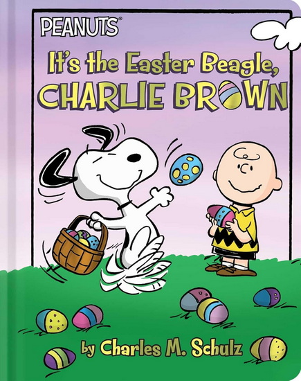It's the Easter Beagle, Charlie Brown - CHARLES M SCHULZ