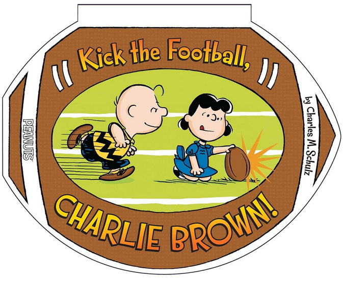 Kick the Football, Charlie Brown! - CHARLES M SCHULZ
