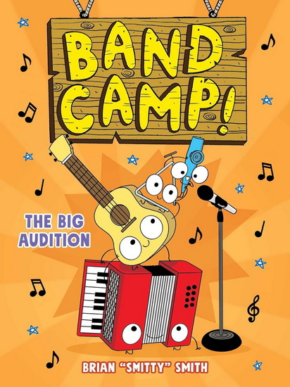 Band Camp! 4: The Big Audition (Band Camp! #4)(A Little Bee Graphic Novel Series - BRIAN SMITH
