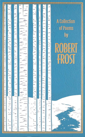 Collection of Poems by Robert Frost - ROBERT FROST