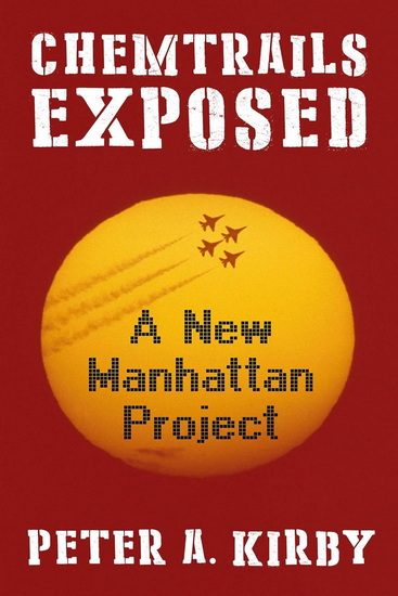 Chemtrails Exposed - PETER A KIRBY