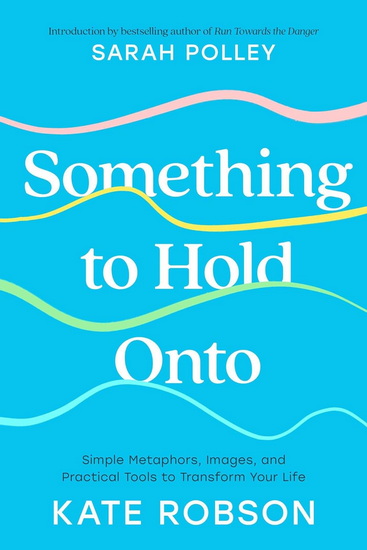 Something to Hold Onto - KATE ROBSON