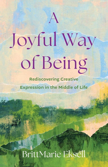 Joyful Way of Being - BRITTMARIE EKSELL