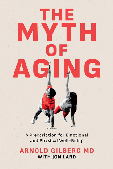 Myth of Aging - ARNOLD GILBERG
