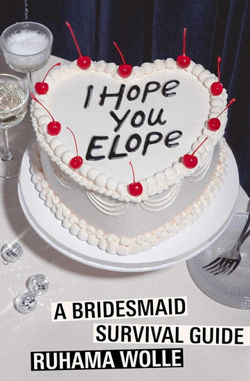 I Hope You Elope - RUHAMA WOLLE