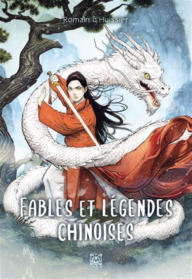 Fables et légendes chinoises - ROMAIN D' HUISSIER