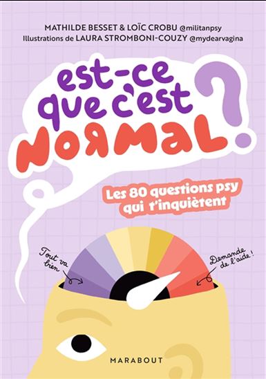 Est-ce que c&#39;est normal ? : les 80 questions psy qui t&#39;inquiètent - MATHILDE BESSET & AL