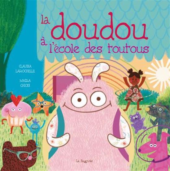 La Doudou à l&#39;école des toutous - MAIRA CHIODI - CLAUDIA LAROCHELLE