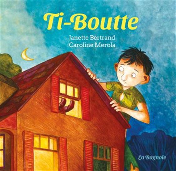 Ti-Boutte N. éd. - JANETTE BERTRAND - CAROLINE MEROLA