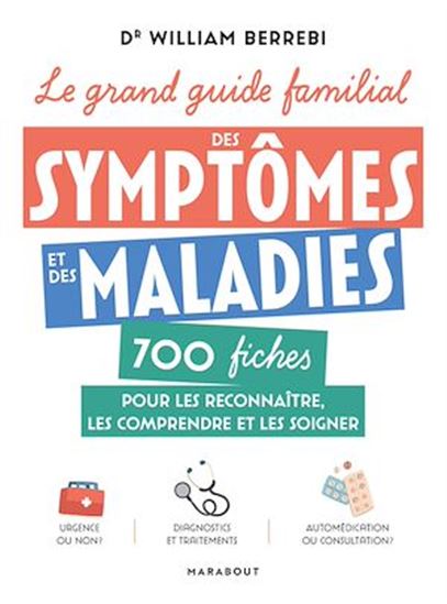 Le Grand Guide des symptomes et des maladies - WILLIAM BERREBI