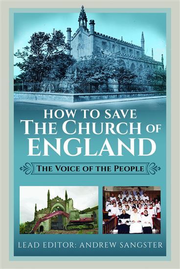 How to Save the Church of England - ANDREW SANGSTER