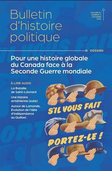 Bulletin d&#39;histoire politique V.32/3 Pour une histoire globale du Canada face à la Seconde Guerre mondiale - COLLECTIF