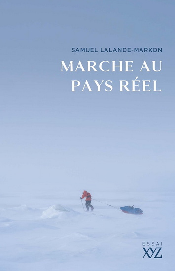 Marche au pays réel - SAMUEL LALANDE-MARKON