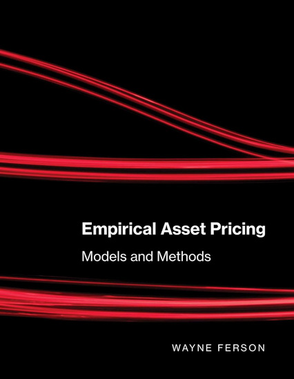 Empirical Asset Pricing: Models and Methods - WAYNE FERSON