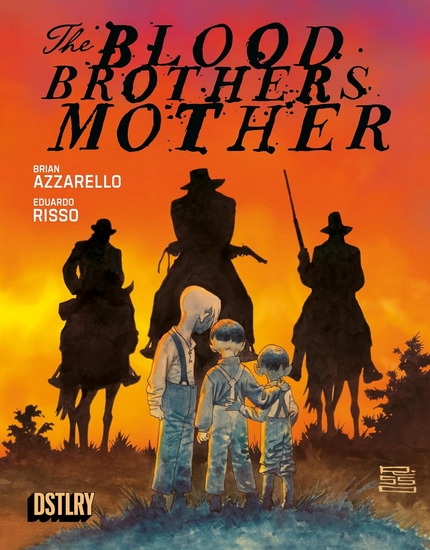 The Blood Brothers Mother - BRIAN AZZARELLO