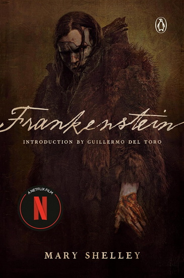 Frankenstein (Netflix Tie-In) - MARY SHELLEY - GUILLERMO DEL TORO