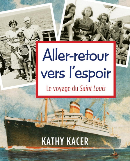 Aller-retour vers l’espoir: Le voyage du Saint Louis - KATHY KACER - SOPHIE DESHAIES