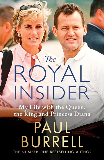 The Royal Insider: My Life with the Queen, the King and Princess Diana - PAUL BURRELL