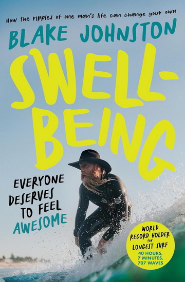 Swell-Being: Everyone deserves to feel awesome - BLAKE JOHNSTON