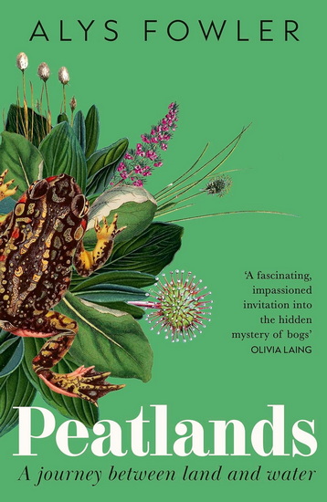 Peatlands: A Journey Between Land and Water - ALYS FOWLER