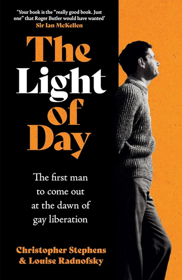The Light of Day: The first man to come out at the dawn of gay liberation - LOUISE RADNOFSKY - CHRISTOPHER STEPHENS