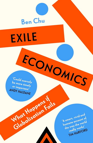 Exile Economics: What Happens if Globalisation Fails - BEN CHU