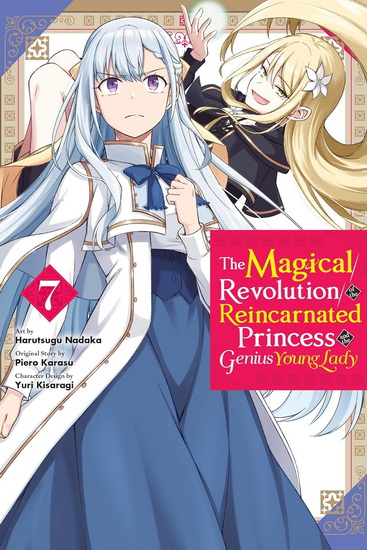 The Magical Revolution of the Reincarnated Princess and the Genius Young Lady, Vol. 7 (manga) - PIERO KARASU - YURI KISARAGI