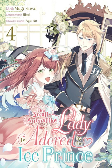 The Small-Animallike Lady Is Adored by the Ice Prince, Vol. 4 (manga) - MUGI SAWAI - HISUI