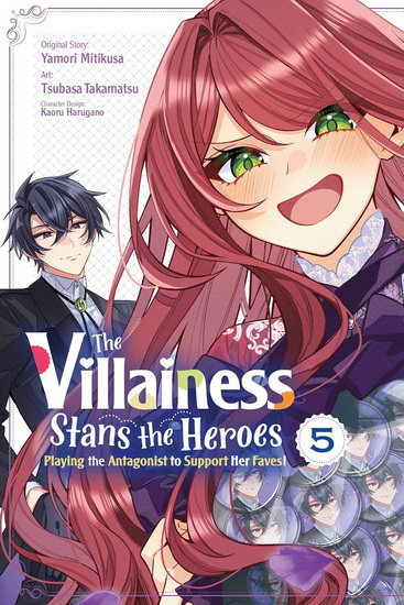 The Villainess Stans the Heroes: Playing the Antagonist to Support Her Faves!, Vol. 5 - YAMORI MITIKUSA - KAORU HARUGANO