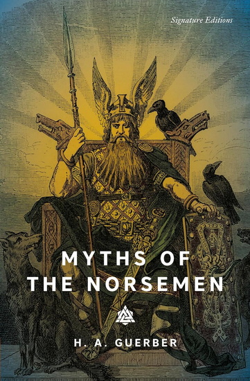 Myths of the Norsemen - HA GUERBER