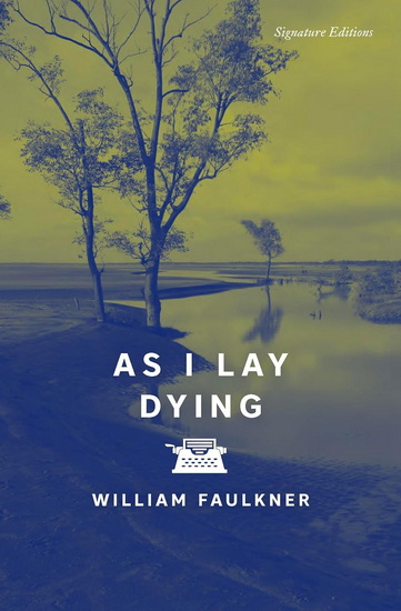 As I Lay Dying - WILLIAM FAULKNER